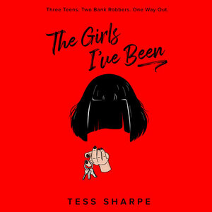 The Girls I've Been by Tess Sharpe