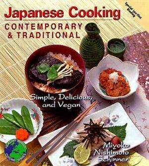 Japanese Cooking - Contemporary & Traditional: Simple, Delicious, and Vegan by Miyoko Nishimoto Schinner
