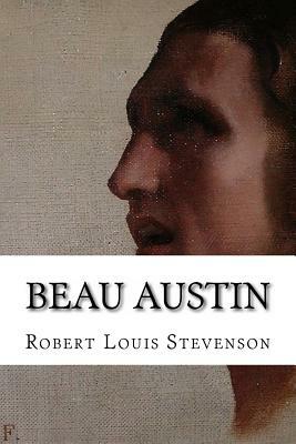 Beau Austin by Robert Louis Stevenson