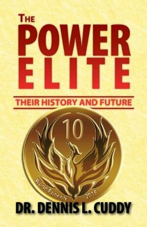 The Power Elite: Thier History and Future by Dennis L. Cuddy