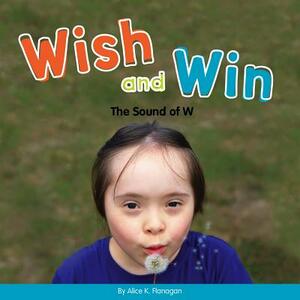 Wish and Win: The Sound of W by Alice K. Flanagan