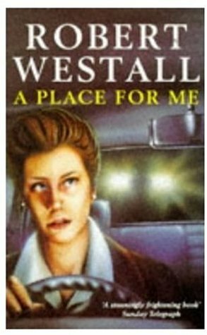A Place For Me by Robert Westall, Sophy Williams