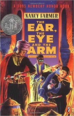 The Ear, the Eye, and the Arm by Nancy Farmer