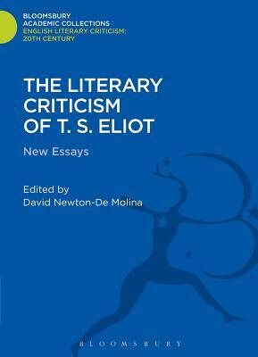 The Literary Criticism of T.S. Eliot: New Essays by 