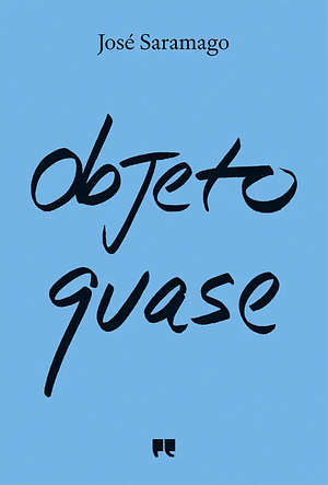 Objeto Quase by José Saramago