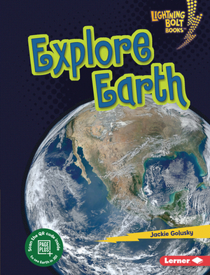 Explore Earth by Jackie Golusky