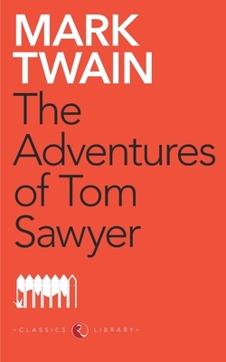 The Adventures Of Tom Sawyer by Mark Twain