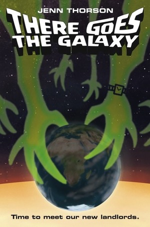 There Goes the Galaxy by Jenn Thorson