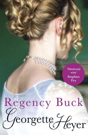 Regency Buck by Georgette Heyer