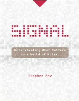 Signal: Understanding What Matters in a World of Noise by Stephen Few