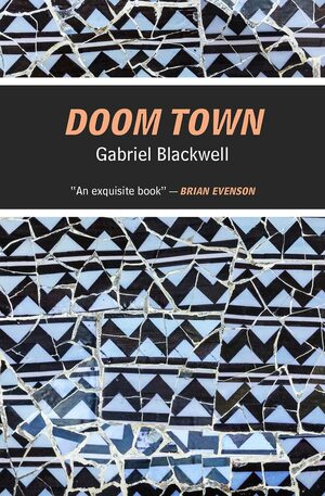 Doom Town by Gabriel Blackwell