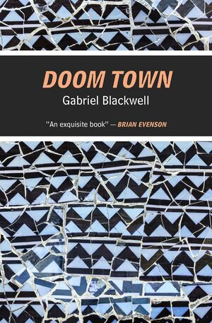 Doom Town by Gabriel Blackwell