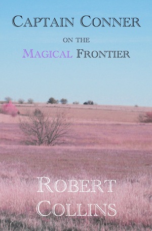 Captain Conner on the Magical Frontier by Robert L. Collins