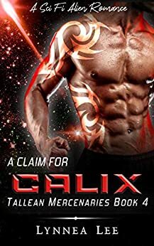 A Claim for Calix by Lynnea Lee