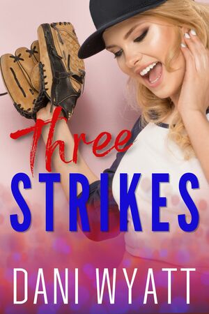 Three Strikes by Dani Wyatt