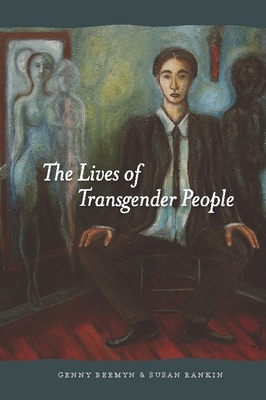 The Lives of Transgender People by Susan Rankin, Genny Beemyn