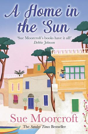 A Home in the Sun by Sue Moorcroft