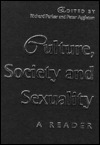 Culture, Society and Sexuality: A Reader by Richard G. Parker