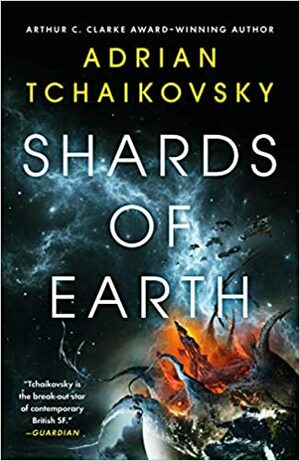 Shards of Earth: The Final Architecture Book 1 by Adrian Tchaikovsky