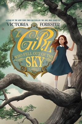 The Girl Who Fell Out of the Sky by Victoria Forester