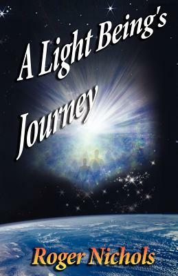 Light Beings Journey by Roger Nichols