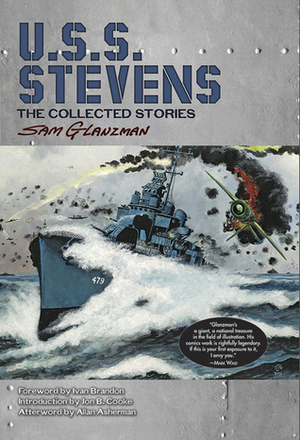 U.S.S. Stevens: The Collected Stories by Jon B. Cooke, Ivan Brandon, Allan Asherman, Sam Glanzman