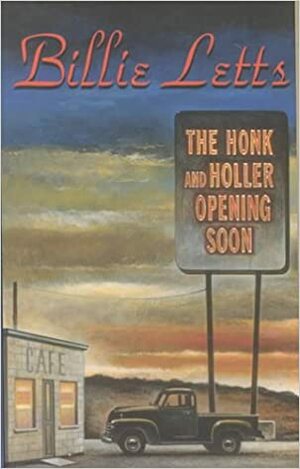 The Honk & Holler Opening Soon by Billie Letts