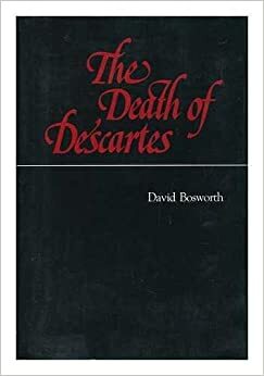 The Death of Descartes by David Bosworth