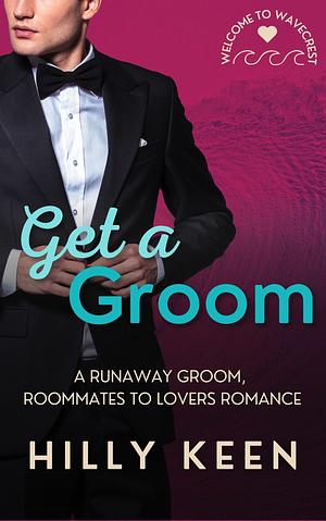 Get a Groom by Hilly Keen