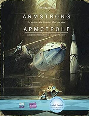 Armstrong: Die abenteuerliche Reise einer Maus zum Mond / Kinderbuch Deutsch-Russisch mit MP3-Hörbuch zum Herunterladen by Torben Kuhlmann