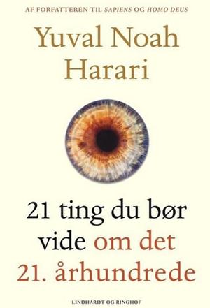 21 ting du bør vide om det 21. århundrede by Yuval Noah Harari