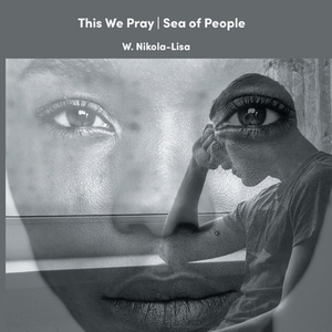 This We Pray - Sea of People by W. Nikola-Lisa