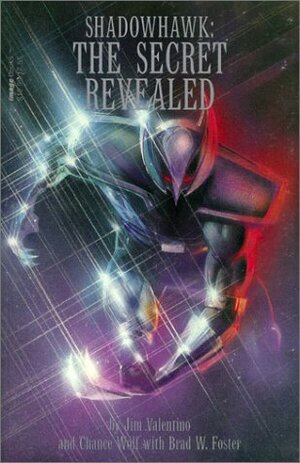 Shadowhawk: The Secret Revealed by Chance Wolf, Brad W. Foster, Jim Valentino