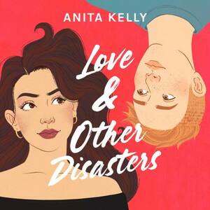 Love & Other Disasters by Anita Kelly