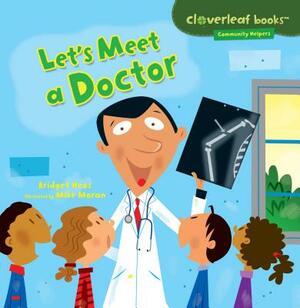 Let's Meet a Doctor by Bridget Heos