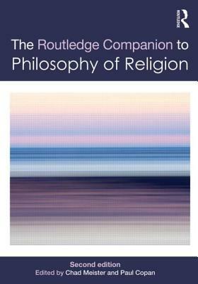 Routledge Companion to Philosophy of Religion by 