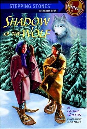 The Shadow of the Wolf by Gloria Whelan, Tony Meers