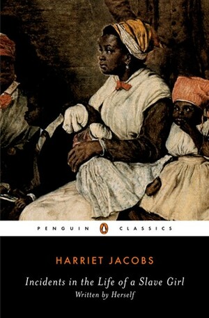Incidents In The Life Of A Slave Girl by Harriet Ann Jacobs