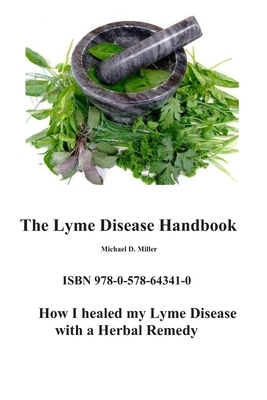 The Lyme Disease Handbook: How I beat Lyme Disease with a Herbal Remedy by Michael Miller