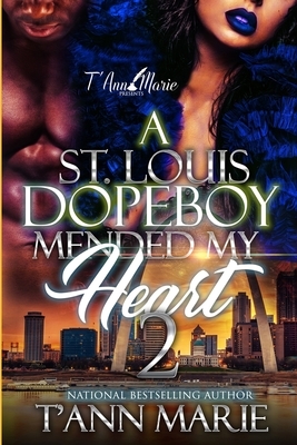 A St. Louis Dopeboy Mended My Heart 2 by T'Ann Marie