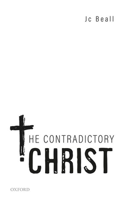 The Contradictory Christ by Jc Beall