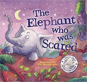 Elephant Who Was Scared by Rachel Elliot