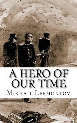 A Hero of Our Time by Mikhail Lermontov