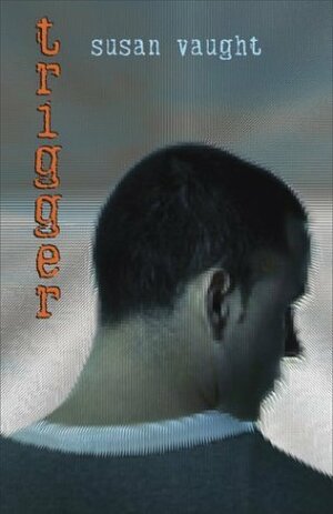 Trigger by Susan Vaught