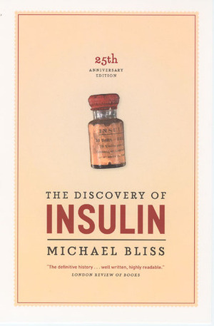 The Discovery of Insulin by Michael Bliss