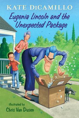 Eugenia Lincoln and the Unexpected Package by Kate DiCamillo, Chris Van Dusen