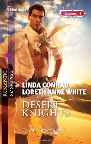 Desert Knights: Bodyguard Sheik\Sheik's Captive by Linda Conrad, Loreth Anne White