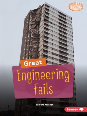 Great Engineering Fails by Barbara Krasner
