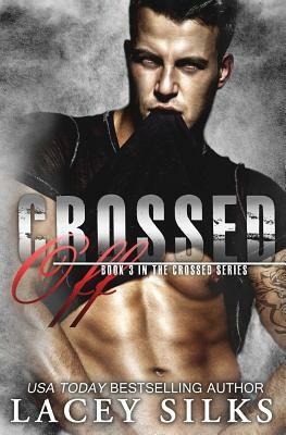 Crossed Off by Lacey Silks
