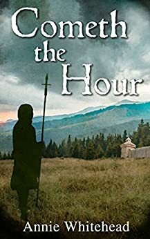 Cometh the Hour by Annie Whitehead